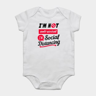 I'm not Anti Social I'm Social Distancing Baby Bodysuit